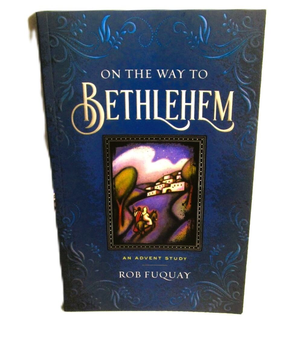 On the Way to Bethlehem by Rob Fuquay Paperback 2024 An Advent Study